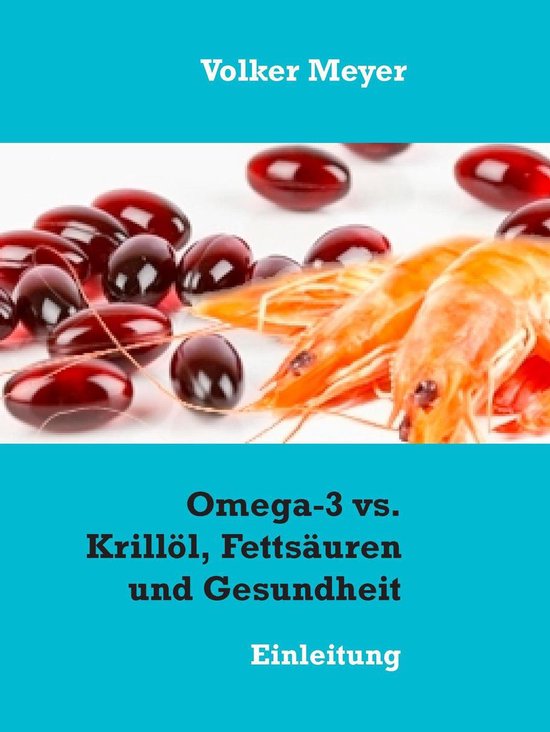 Omega-3 vs. Krillöl, Fettsäuren und Gesundheit - cover