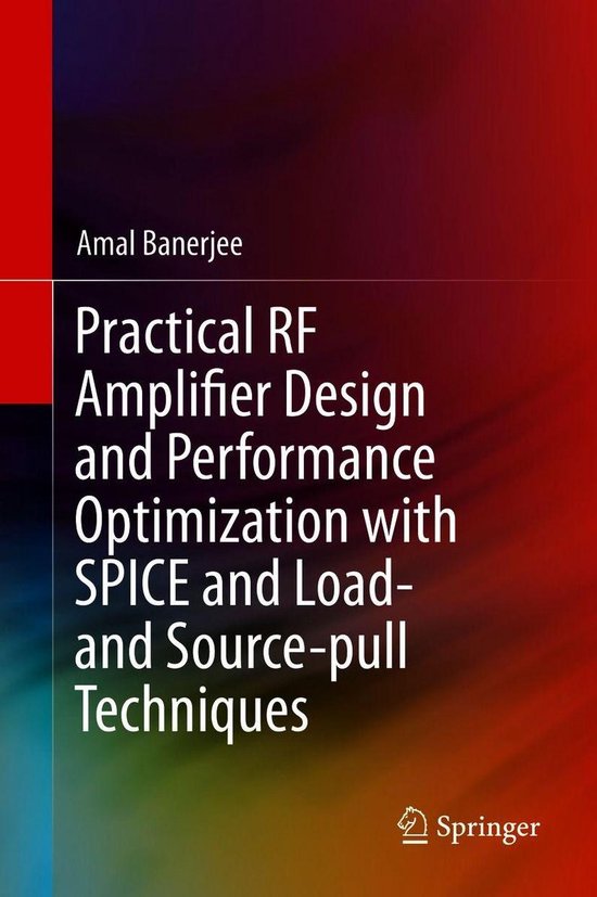 Practical RF Amplifier Design and Performance Optimization with SPICE and Load and...