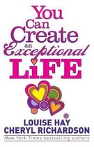 You Can Create an Exceptional Life
