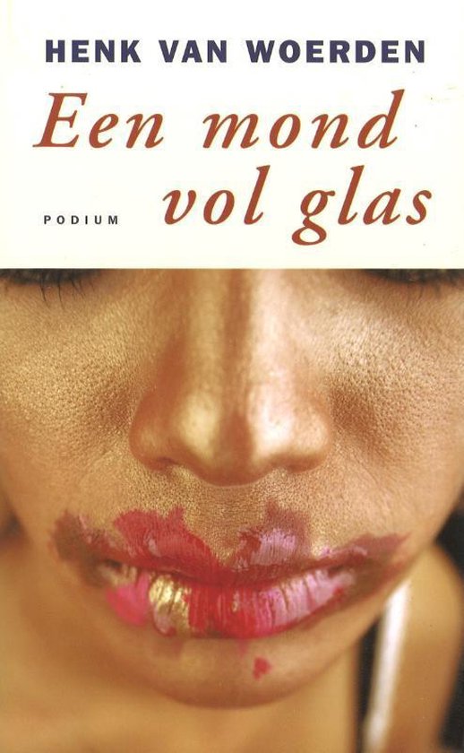 Cover van het boek 'Een mond vol glas' van Henk van Woerden