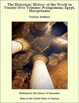 The Historians' History of the World in Twenty-Five Volumes: Prolegomena; Egypt, Mesopotamia