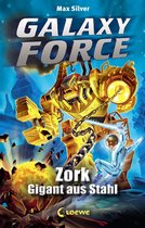 Galaxy Force 6 - Galaxy Force (Band 6) - Zork, Gigant aus Stahl
