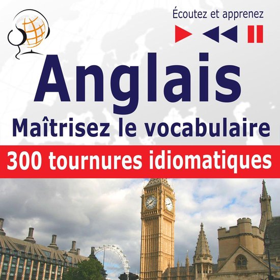Maîtrisez le vocabulaire anglais : 300 tournures idiomatiqu ... - cover