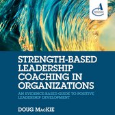 Strength-Based Leadership Coaching in Organizations