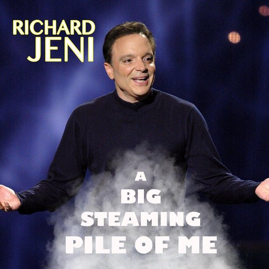 Richard Jeni: A Big Steaming Pile of Me - cover