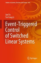 Studies in Systems, Decision and Control 365 - Event-Triggered Control of Switched Linear Systems