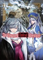 The Unwanted Undead Adventurer 4 - The Unwanted Undead Adventurer: Volume 4