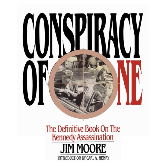 Conspiracy of One: The Definitive Book on the Kennedy Assass ... - cover