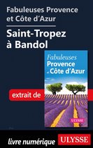 Fabuleuses Provence et Côte d'Azur: Saint-Tropez à Bandol