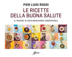 Le ricette della buona salute