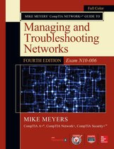 Mike Meyers' Computer Skills - Mike Meyers CompTIA Network+ Guide to Managing and Troubleshooting Networks, Fourth Edition (Exam N10-006)