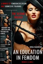 An Education in Femdom: The Second Trilogy (A Bundle of Femdom Discipline and Submissive Training)