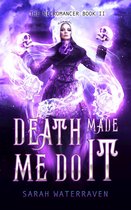 The Necromancer Series 2 - Death Made Me Do It