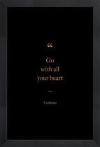 JUNIQE - Poster met houten lijst Go with All Your Heart gouden -30x45