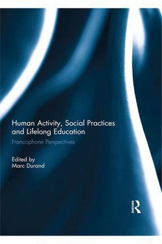 Human Activity, Social Practices and Lifelong Education - cover