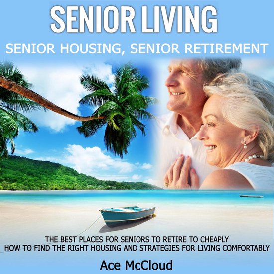 Senior Living: Senior Housing: Senior Retirement: The Best P ... - cover