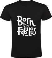 Born to be fabulous Heren t-shirt | geboorte | beroemd | fabuleus | grappig | cadeau | Zwart