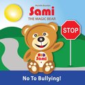 Sami the Magic Bear 2 - SAMI THE MAGIC BEAR: No To Bullying!