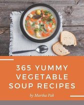 365 Yummy Vegetable Soup Recipes