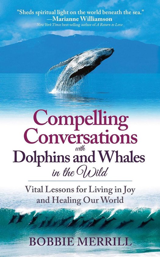 Compelling Conversations with Dolphins and Whales in the Wil ... - cover