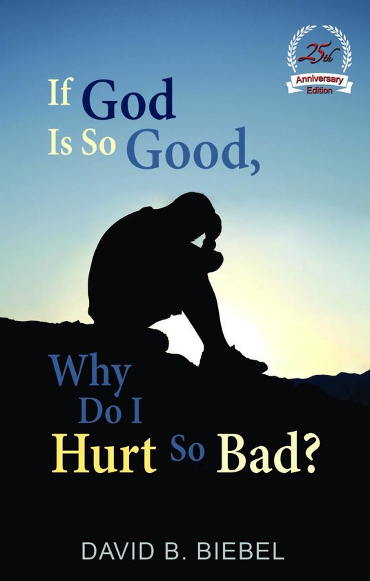 If God Is So Good, Why Do I Hurt So Bad? - cover