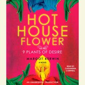 Hothouse Flower and the Nine Plants of Desire