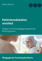 Pädagogische Praxisimpulse 7 - Patientenedukation revisited