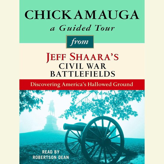 Chickamauga: A Guided Tour from Jeff Shaara's Civil War Batt ... - cover
