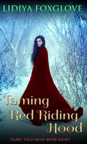 Fairy Tale Heat 8 - Taming Red Riding Hood
