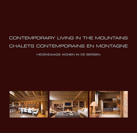 Contemporary Living In The Mountains - Chalets Contemporains ... - cover
