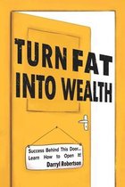 Positive Life Transformation- Turn Fat Into Wealth