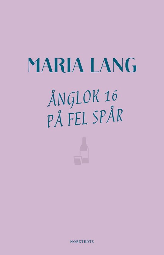 Maria Lang 40 - Ånglok 16 på fel spår - cover