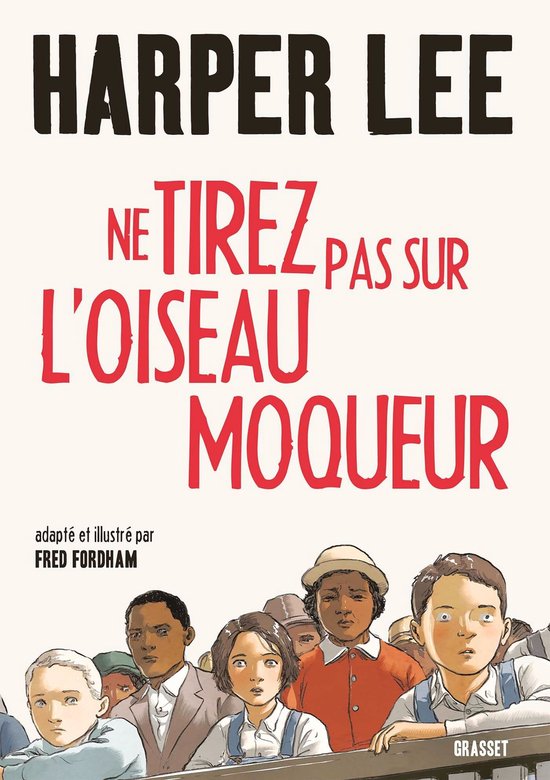 Roman graphique 'Ne tirez pas sur l'oiseau moqueur', adapté et illustré par Fred Fordham. Avec le texte "Ne tirez pas sur l'oiseau moqueur".