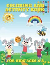 coloring and activity book for kids ages 4-8: amazing coloring and activity book for kids ages 4-8 fun! fun! fun! let your kids creativity run wild!