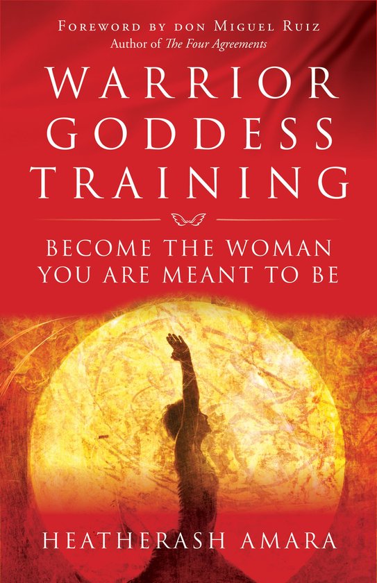 Livre "Warrior Goddess Training" avec le sous-titre "BECOME THE WOMAN YOU ARE MEANT TO BE". Écrit par Heatherash Amara.