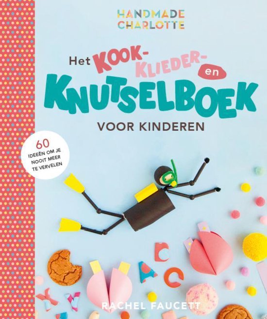 Het kook- klieder- en knutselboek voor kinderen