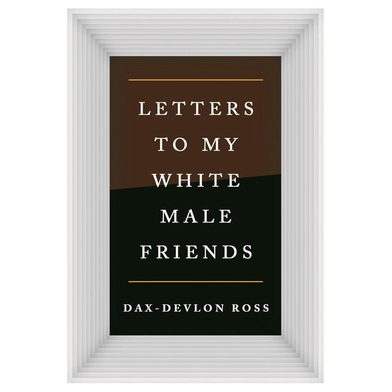 Letters to My White Male Friends - cover