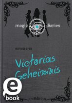 Magic Diaries 2 - Magic Diaries. Victorias Geheimnis (Magic Diaries 2)