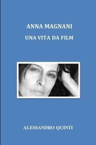 Anna Magnani - Una vita da film