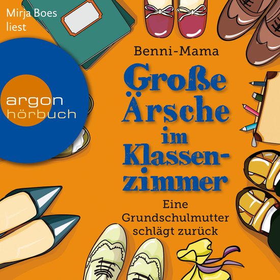 Große Ärsche im Klassenzimmer - Eine Grundschulmutter schl ... - cover