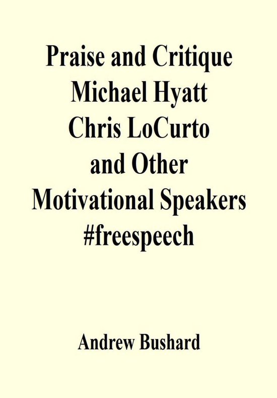 Praise and Critique Michael Hyatt, Chris LoCurto, and Other  ... - cover