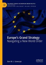 Palgrave Studies in European Union Politics - Europe’s Grand Strategy