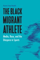Sports, Media, and Society - The Black Migrant Athlete
