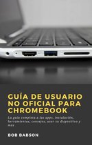 Guía de Usuario no Oficial para Chromebook