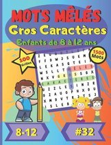 Mots mêlés Gros Caractères Enfants de 8 à 12 ans #32: Pour enfants de 8 à 12 ans - Dificulté facile - Gros Caractères - Grand Format - Police de carac