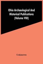 Ohio Archæological And Historical Publications (Volume Viii)