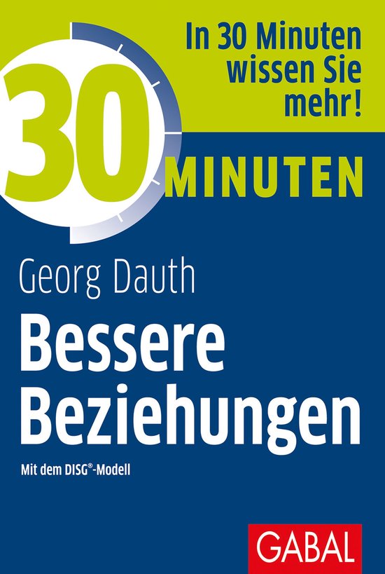 30 Minuten - 30 Minuten Bessere Beziehungen mit dem DISG®-M ... - cover