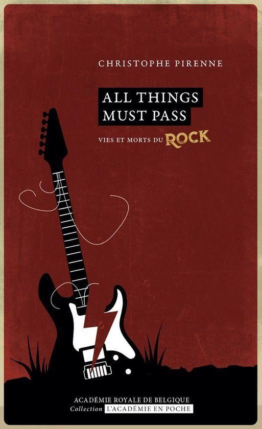 L'Académie en poche - All things must pass. Vies et morts du rock