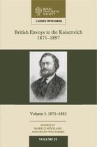 Camden Fifth SeriesSeries Number 51- British Envoys to the Kaiserreich, 1871–1897: Volume 1, 1871-1883