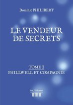 Le vendeur de secrets – Tome 1 : Phillwell et compagnie